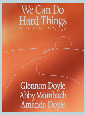 cover image of We Can Do Hard Things